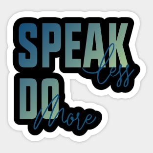 ambition with success quote design,speak less do more Sticker